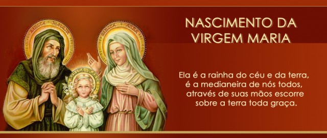 Festa da Natividade de Nossa Senhora, a Mãe de Deus e sempre Virgem Maria