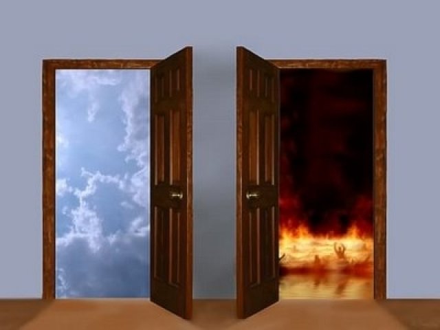 Deus pôs diante de nós dois caminhos a seguir, o do céu e o do inferno: Cada qual se dirigirá à morada que escolheu em vida